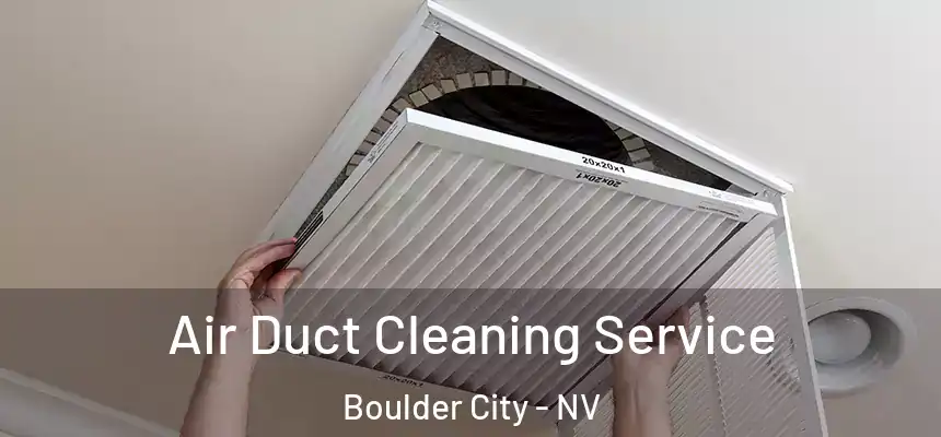  Air Duct Cleaning Service Boulder City - NV
