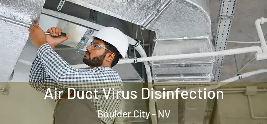 Air Duct Virus Disinfection Boulder City - NV