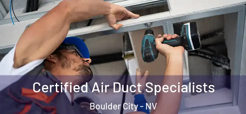 Certified Air Duct Specialists Boulder City - NV