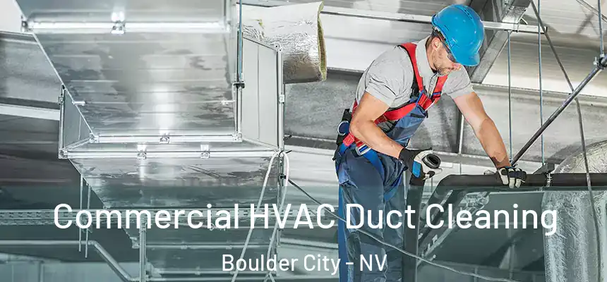  Commercial HVAC Duct Cleaning Boulder City - NV