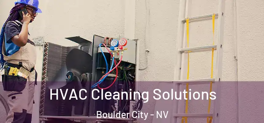 HVAC Cleaning Solutions Boulder City - NV