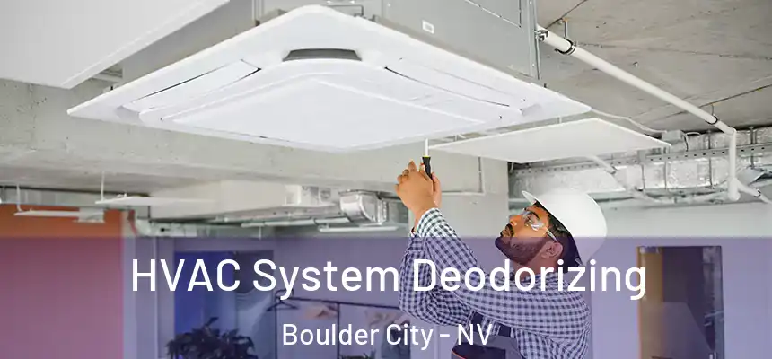  HVAC System Deodorizing Boulder City - NV