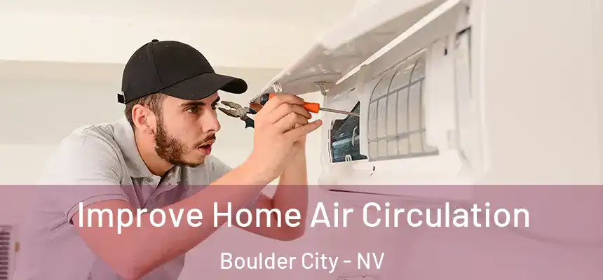 Improve Home Air Circulation Boulder City - NV