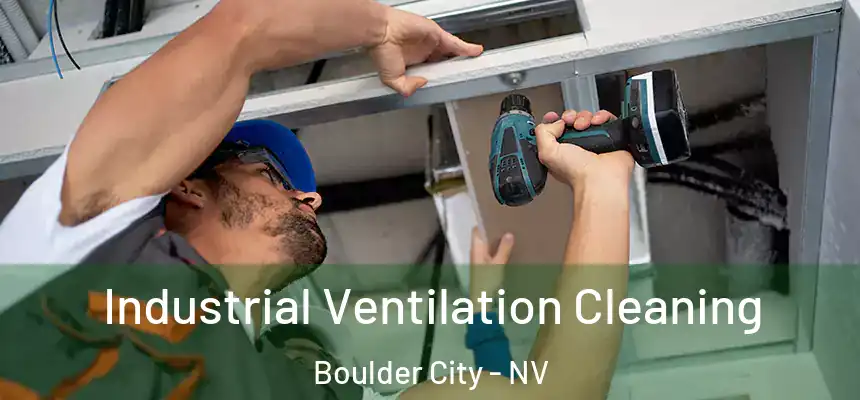 Industrial Ventilation Cleaning Boulder City - NV