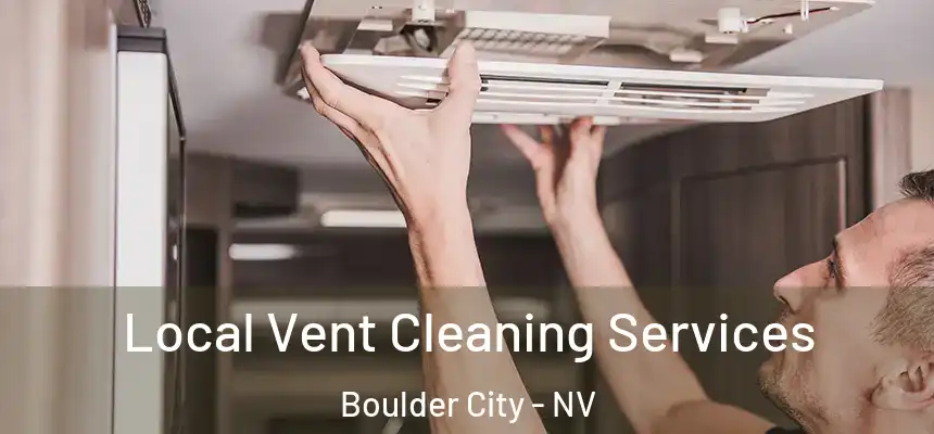 Local Vent Cleaning Services Boulder City - NV