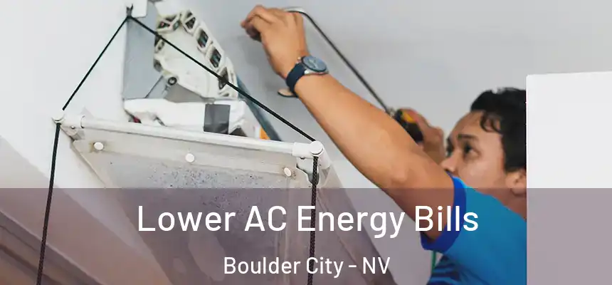  Lower AC Energy Bills Boulder City - NV