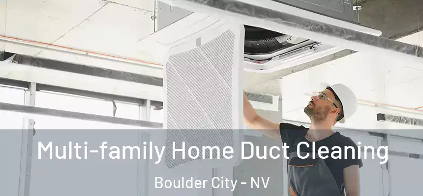 Multi-family Home Duct Cleaning Boulder City - NV