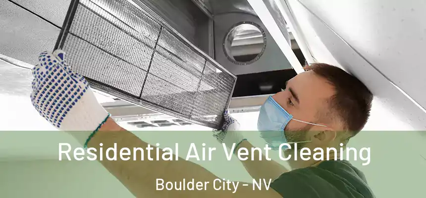 Residential Air Vent Cleaning Boulder City - NV